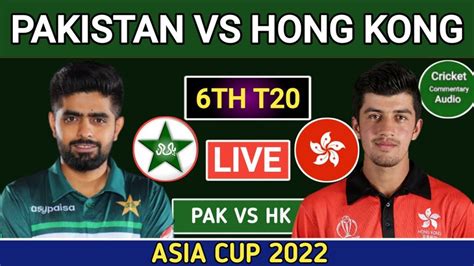 Pakistan Vs Hong Kong 6th Match 2022 Asia Cup Wow Sharjah