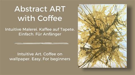 Malen mit Kaffee und Fön Abstract art Painting with coffee and hair