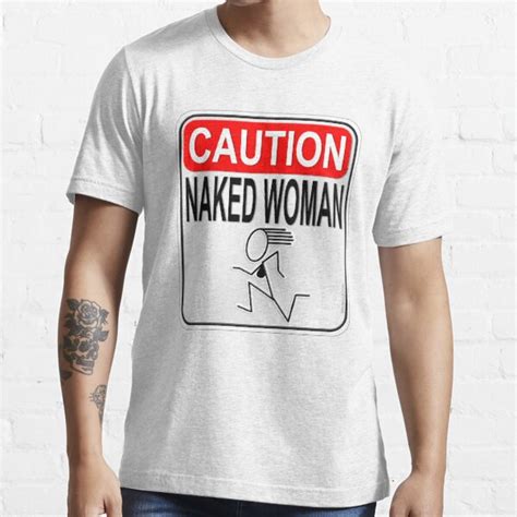 Caution Naked Woman T Shirt For Sale By Kowulz Redbubble Naked T