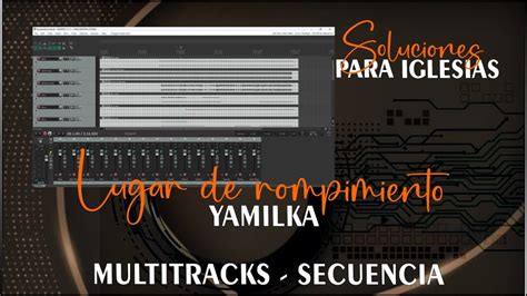 Multitracks Lugar De Rompimiento Yamilka Secuencia Tono