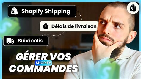 Traiter Et Finaliser Une Commande Shopify Suivi Colis Afficher Ses