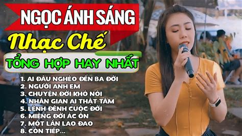 Ngọc Ánh Sáng LK Những Bài Nhạc Chế Về Đời HOT Tiktok Nghe Cực Thấm LK Nhạc Chế Đời Hay Nhất