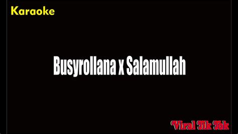 Busyrolana X Salamullah Karaoke Full Lirik Viral Tiktok Lirik YouTube