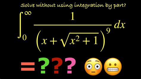 ∫1x √x² 1⁹ Dx 0 ∞ Solve Without Using Integration By Parts Youtube