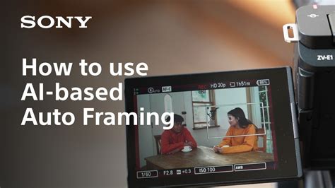 How To Use Ai Based Auto Framing Sony Youtube