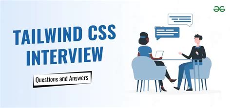 Top 50 Tailwind CSS Interview Questions And Answers 2024