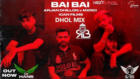 Bai Bai Dhol Mix Arjan Dhillon Ftdj Hans X Dj Sss Nextlevel Roadshow Youtube