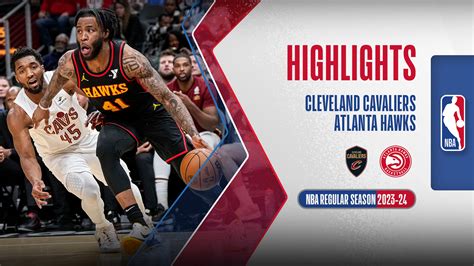 Cleveland Cavaliers Atlanta Hawks Highlights Fpt Play