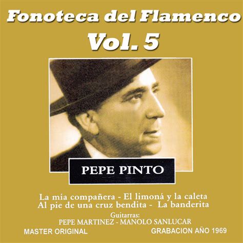 Fonoteca del Flamenco Vol 5 álbum de Pepe Pinto en Apple Music