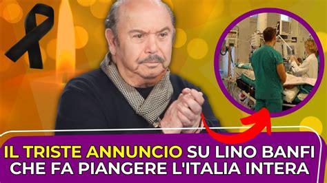 Tutti In Lacrime Per Lino Banfi Il Triste Annuncio Arrivato Dalla