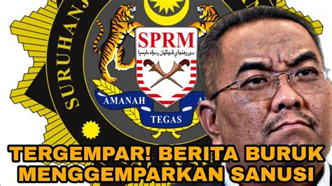 TERGEMPAR SANUSI TERIMA BERITA BURUK MENGGEMPARKAN PAS PN YouTube