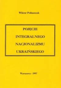 Pojęcie integralnego nacjonalizmu ukraińskiego Książka Księgarnia