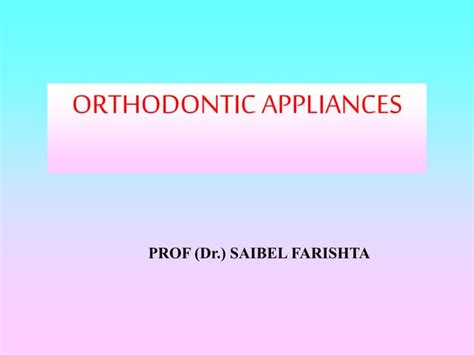 Orthodontic Appliances Ppt