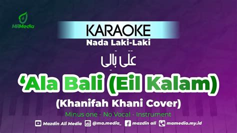 Karaoke Ala Bali Eil Kalam Khanifah Khani Cover Nada Laki Laki