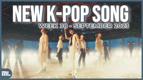 CANCIONES KPOP NUEVAS SEPTIEMBRE 2023 Semana 38 YouTube