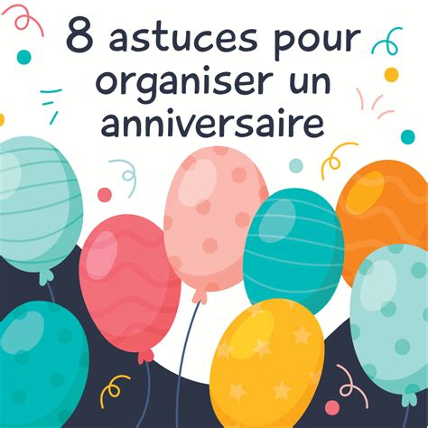 8 Astuces Pour Organiser Un Anniversaire Plus Loin Que Les étoiles