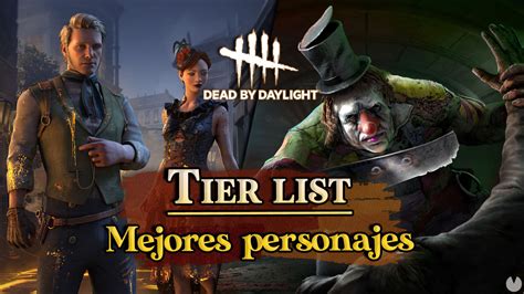 Tier List De Dead By Daylight Los Mejores Asesinos Y Supervivientes Actuales