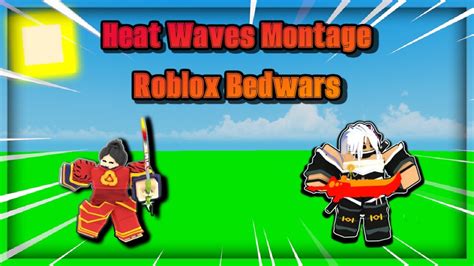 Heat Waves Montage Roblox Bedwars YouTube