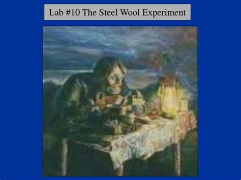 PPT - Lab #10 The Steel Wool Experiment PowerPoint Presentation, free ...