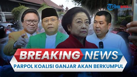 Breaking News Para Ketum Partai Koalisi Pengusung Ganjar Pranowo