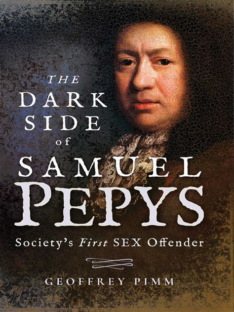 Amazon The Dark Side Of Samuel Pepys Society S First Sex Offender