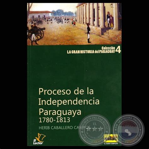 Portal Guaraní EL PROCESO DE LA INDEPENDENCIA DEL PARAGUAY 1780 1813