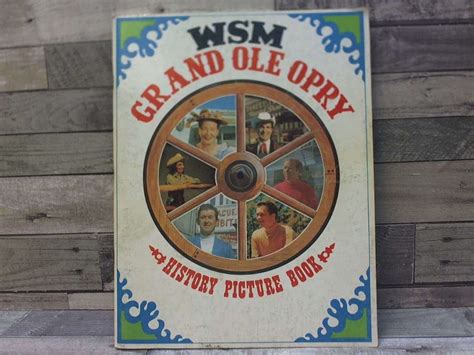 Wsm Grand Ole Opry History Picture Book Volume 4 Edition 2 By Wsm