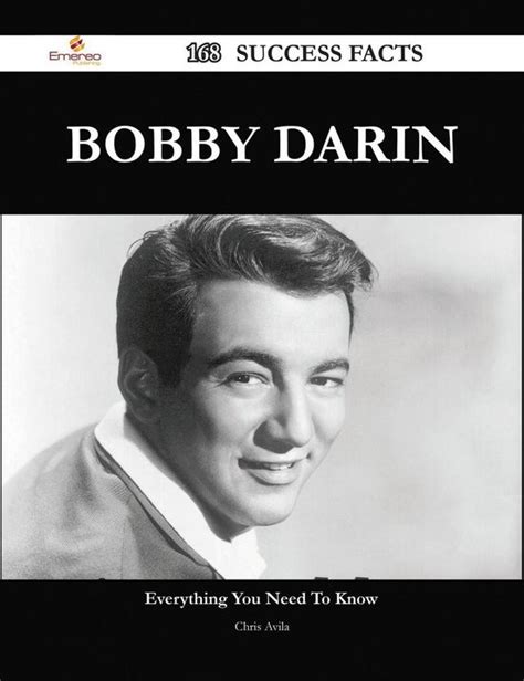 Bobby Darin 168 Success Facts Everything You Need To Know About Bobby Darin Ebook