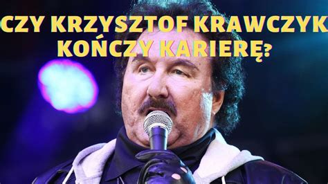 Krzysztof Krawczyk Ko Czy Karier Wyst Py S W Obecnej Sytuacji Bardzo