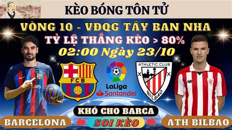 Nh N Nh Soi K O Barca Vs Bilbao H Ng Y V Ng