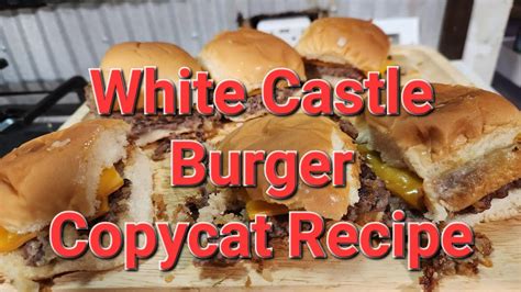 White Castle Burgers Copycat Recipe YouTube