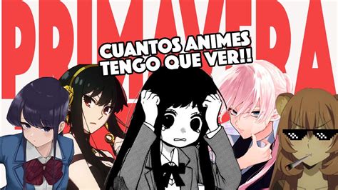 QUE DEBERIAS VER ESTA TEMPORADA ANIME PRIMAVERA 2022 YouTube