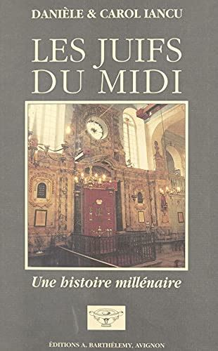 Les Juifs Du Midi Une Histoire Mill Naire By Daniele Iancu Goodreads