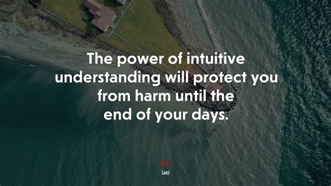 The Power Of Intuitive Understanding Will Protect You From Harm Until