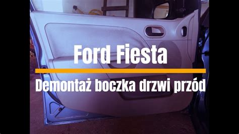 Ford Fiesta 03 08 Demontaż boczka drzwi przód YouTube