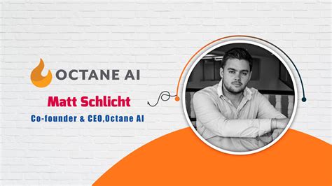 Interview With Matt Schlicht Co Founder Ceo At Octane Ai Ai Techpark