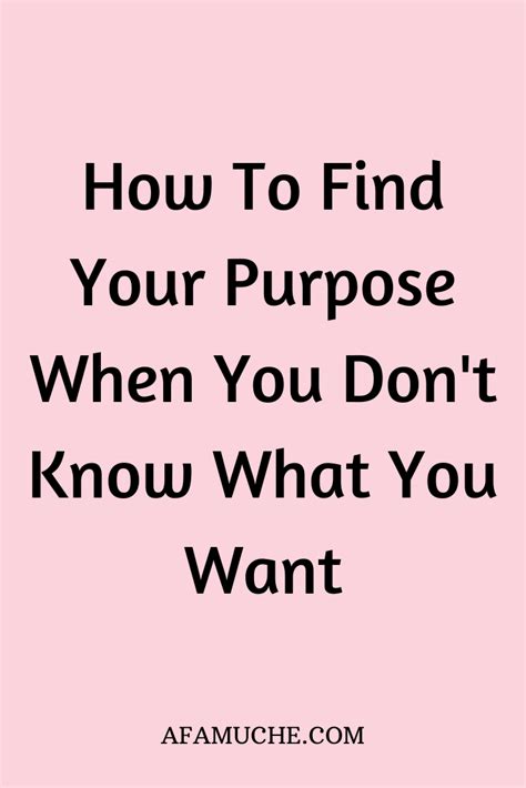 The Words How To Find Your Purpose When You Don T Know What You Want