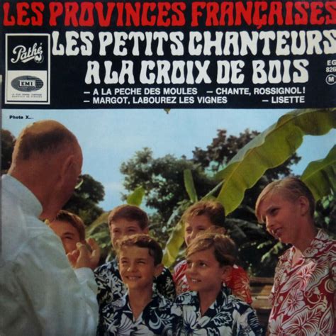 Les Provinces Fran Aises By Les Petits Chanteurs La Croix De Bois Ep