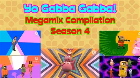 Yo Gabba Gabba Megamix Compilation Season Youtube