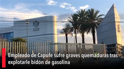 Empleado de Capufe sufre graves quemaduras tras explotarle bidón de