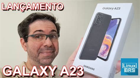 Chegou O Novo Samsung Galaxy A23 Unboxing E Primeiras ImpressÕes