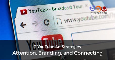 3 YouTube Ads Strategies Attention Branding And Connecting Dubai