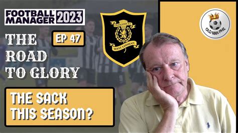 FM Old Man Phil FM23 Episode 47 Livingston I Could Be