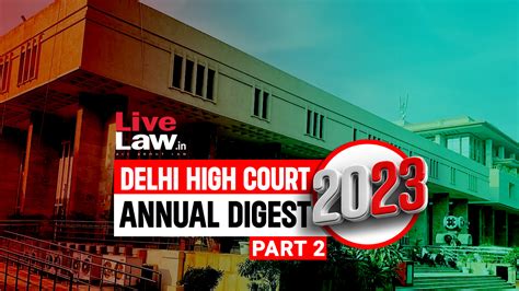 Delhi High Court Annual Digest 2023 Part Ii Citations 401 800