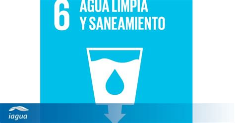 Empresas Agua Y Saneamiento En Los Objetivos De Desarrollo Sostenible Iagua