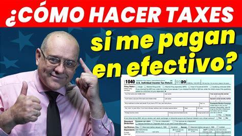 Cómo Hacer Taxes Si Me Pagan En Efectivo Taxes 2021 Impuestos en