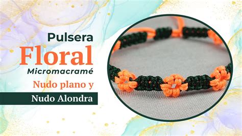 Pulsera floral en técnica de micro macramé Activa tu creatividad