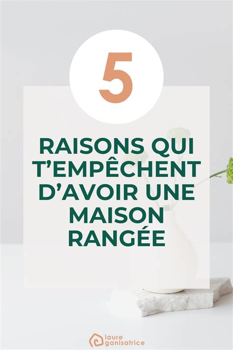 5 raisons qui t empêchent davoir une maison rangée Laure ganisatrice