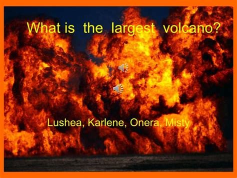 What is teh largest Volcano in the World?