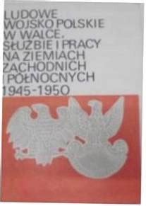 Ludowe Wojsko Polskie W Walce Służbie I Pracy Na Z 14556123139